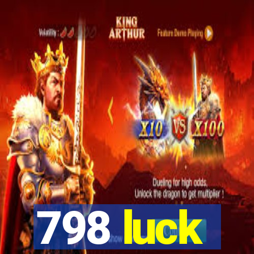 798 luck